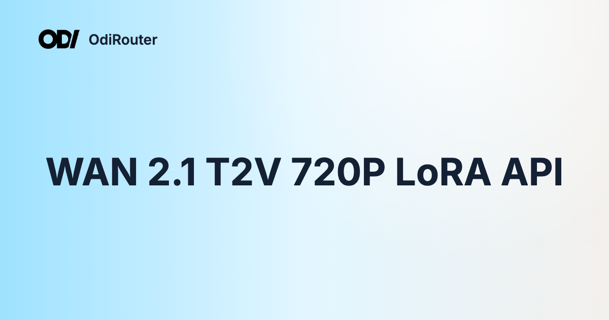 WAN 2.1 T2V 720P LoRA API