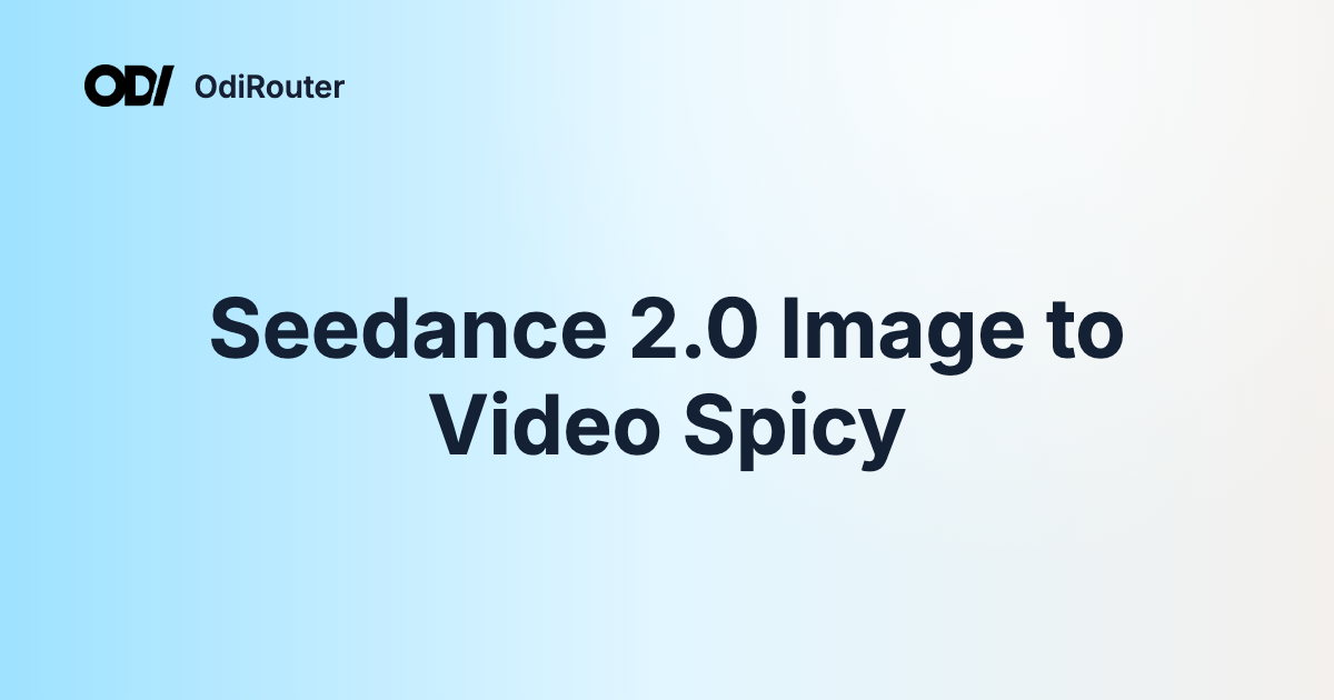 Seedance 2.0 Image to Video Spicy